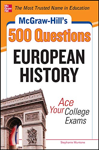 Stock image for McGraw-Hill's 500 European History Questions: Ace Your College Exams (Mcgraw-hill's 500 Questions) for sale by SecondSale