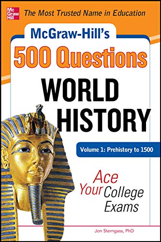 Beispielbild fr McGraw-Hill's 500 World History Questions, Volume 1: Prehistory To 1500: Ace Your College Exams (Mcgraw-Hill's 500 Questions) (STUDY GUIDE) zum Verkauf von WorldofBooks