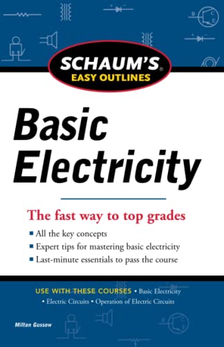 Beispielbild fr Schaums Easy Outline of Basic Electricity Revised: All the key concepts, Expert tips for mastering basic electricity, Last-minute essentials to pass the course (Schaum's Easy Outlines) zum Verkauf von Monster Bookshop