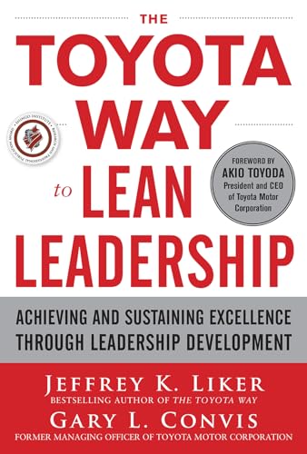 Beispielbild fr The Toyota Way to Lean Leadership: Achieving and Sustaining Excellence through Leadership Development zum Verkauf von Goodwill Books