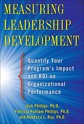 9780071781206: Measuring Leadership Development: Quantify Your Program's Impact and ROI on Organizational Performance