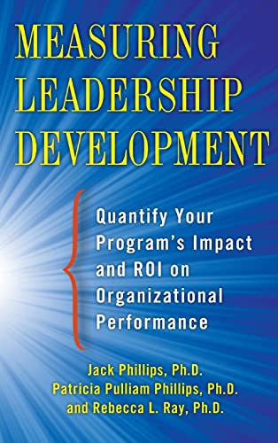 9780071781206: Measuring Leadership Development: Quantify Your Program's Impact and ROI on Organizational Performance