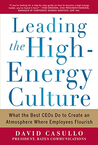 Stock image for Leading the High Energy Culture: What the Best CEOs Do to Create an Atmosphere Where Employees Flourish for sale by Orion Tech