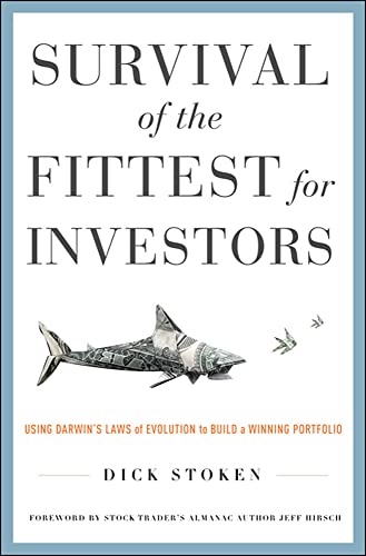 Stock image for Survival of the Fittest for Investors: Using Darwin's Laws of Evolution to Build a Winning Portfolio for sale by ThriftBooks-Atlanta
