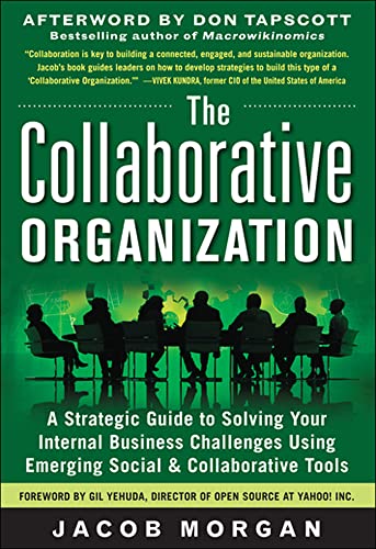 9780071782302: The Collaborative Organization: A Strategic Guide to Solving Your Internal Business Challenges Using Emerging Social and Collaborative Tools (BUSINESS BOOKS)