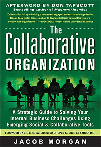 Stock image for The Collaborative Organization: A Strategic Guide to Solving Your Internal Business Challenges Using Emerging Social and Collaborative Tools for sale by SecondSale