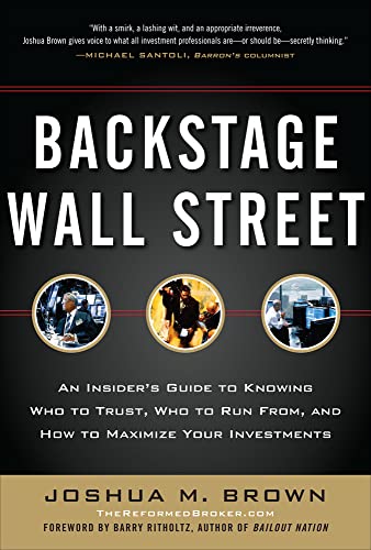 9780071782326: Backstage Wall Street: An Insider’s Guide to Knowing Who to Trust, Who to Run From, and How to Maximize Your Investments
