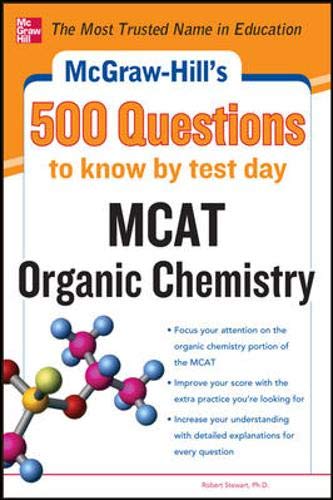 9780071782753: McGraw-Hill's 500 MCAT Organic Chemistry Questions to Know by Test Day