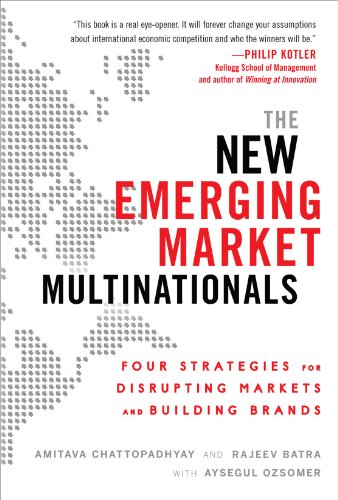 Beispielbild fr The New Emerging Market Multinationals: Four Strategies for Disrupting Markets and Building Brands zum Verkauf von Better World Books