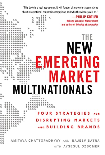 Imagen de archivo de The New Emerging Market Multinationals: Four Strategies for Disrupting Markets and Building Brands a la venta por Better World Books