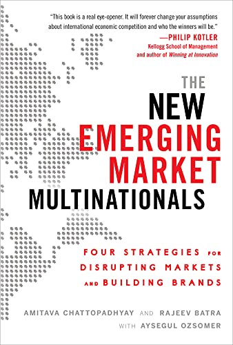 Stock image for The New Emerging Market Multinationals: Four Strategies for Disrupting Markets and Building Brands for sale by Better World Books