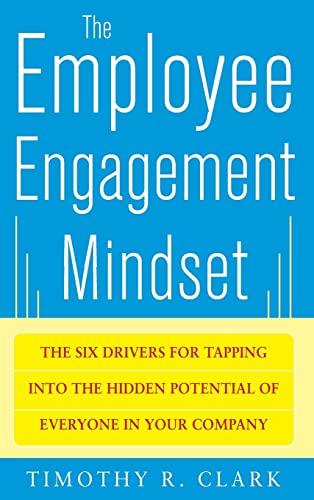 Beispielbild fr The Employee Engagement Mindset: The Six Drivers for Tapping into the Hidden Potential of Everyone in Your Company zum Verkauf von ThriftBooks-Dallas