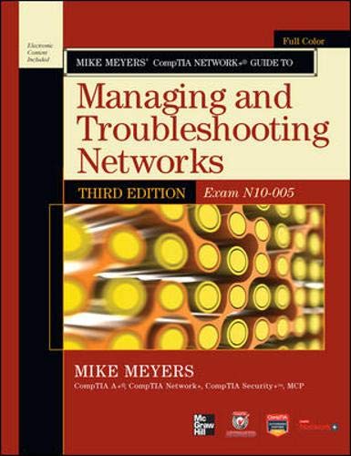 Imagen de archivo de Mike Meyers' CompTIA Network+ Guide to Managing and Troubleshooting Networks (Exam N10-005) [With CDROM] a la venta por ThriftBooks-Atlanta