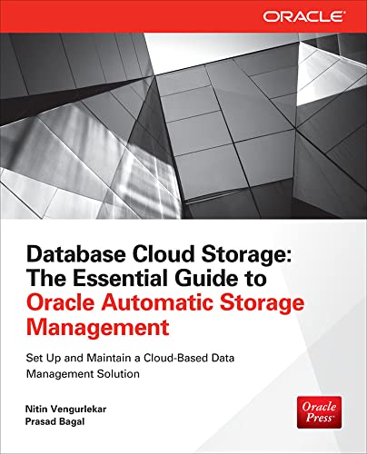 Database Cloud Storage: The Essential Guide to Oracle Automatic Storage Management (Oracle (McGraw-Hill)) (9780071790154) by Vengurlekar, Nitin; Bagal, Prasad