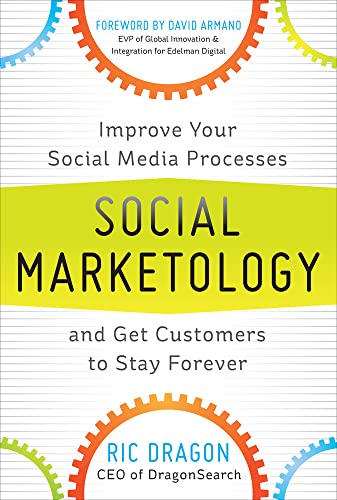 Stock image for Social Marketology: Improve Your Social Media Processes and Get Customers to Stay Forever for sale by Better World Books: West