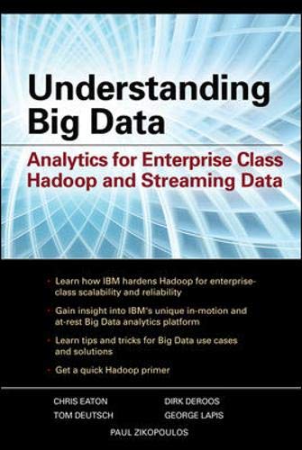 Imagen de archivo de Understanding Big Data: Analytics for Enterprise Class Hadoop and Streaming Data a la venta por Better World Books