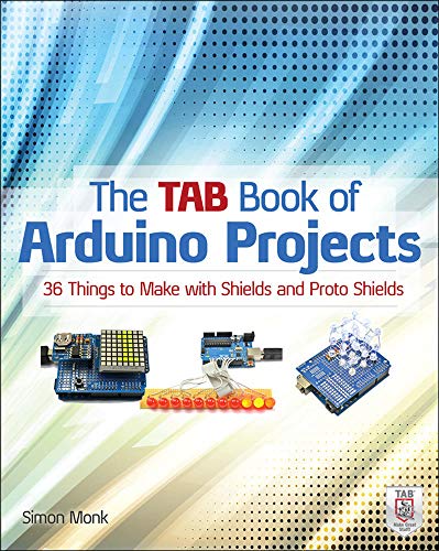 Stock image for The Tab Book of Arduino Projects: 36 Things to Make with Shields and Proto Shields for sale by ThriftBooks-Atlanta