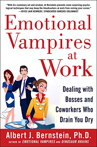 Stock image for Emotional Vampires at Work: Dealing with Bosses and Coworkers Who Drain You Dry for sale by Zoom Books Company