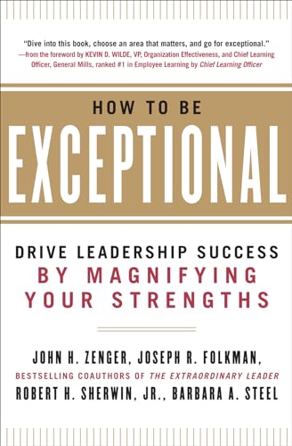 Stock image for How to Be Exceptional: Drive Leadership Success by Magnifying Your Strengths for sale by Better World Books