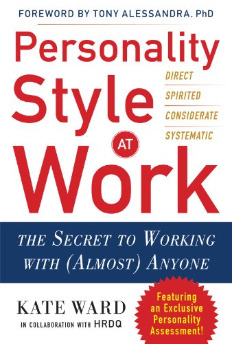 Personality Style at Work: The Secret to Working with (Almost) Anyone (9780071791601) by Ward, Kate