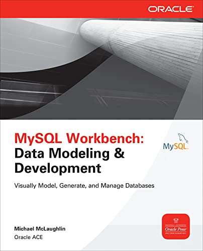 Imagen de archivo de MySQL Workbench: Data Modeling and Development (Oracle Press) a la venta por Hawking Books