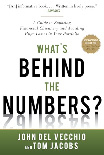 Beispielbild fr What's Behind the Numbers?: A Guide to Exposing Financial Chicanery and Avoiding Huge Losses in Your Portfolio zum Verkauf von SecondSale