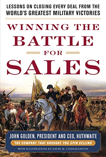 Imagen de archivo de Winning the Battle for Sales: Lessons on Closing Every Deal from the World's Greatest Military Victories a la venta por Wonder Book