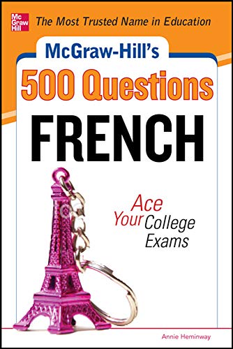 Stock image for McGraw-Hill's 500 French Questions: Ace Your College Exams: 3 Reading Tests + 3 Writing Tests + 3 Mathematics Tests for sale by ThriftBooks-Atlanta