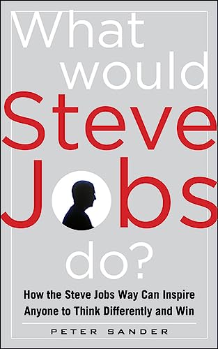 Imagen de archivo de What Would Steve Jobs Do? How the Steve Jobs Way Can Inspire Anyone to Think Differently and Win (BUSINESS BOOKS) a la venta por WorldofBooks