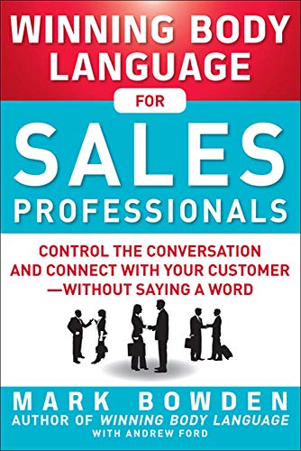 9780071793001: Winning Body Language for Sales Professionals: Control the Conversation and Connect with Your Customerwithout Saying a Word (BUSINESS BOOKS)