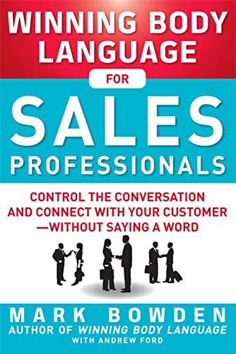 Stock image for Winning Body Language for Sales Professionals: Control the Conversation and Connect with Your Customer--Without Saying a Word for sale by Better World Books: West