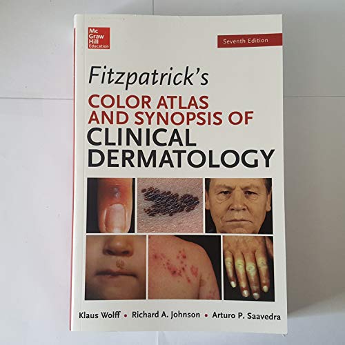 Beispielbild fr Fitzpatricks Color Atlas and Synopsis of Clinical Dermatology, Seventh Edition (Color Atlas Synopsis of Clinical Dermatology (Fitzpatrick)) zum Verkauf von Seattle Goodwill