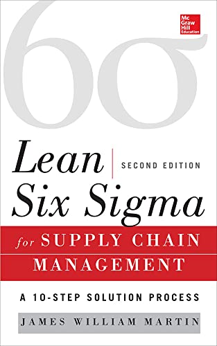 Imagen de archivo de Lean Six Sigma for Supply Chain Management, Second Edition: The 10-Step Solution Process a la venta por HPB-Red