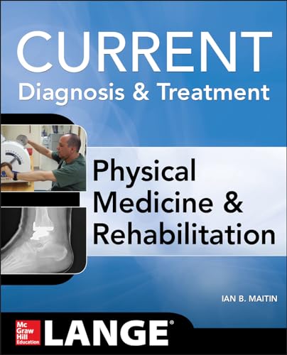 9780071793292: Current Diagnosis and Treatment Physical Medicine and Rehabilitation (Current Diagnosis & Treatment)