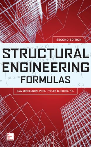 Structural Engineering Formulas, Second Edition (9780071794282) by Mikhelson, Ilya; Hicks, Tyler G.