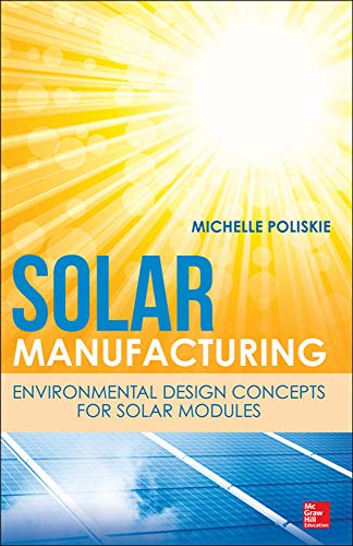 9780071795425: Solar Manufacturing: Environmental Design Concepts for Solar Modules (MECHANICAL ENGINEERING)