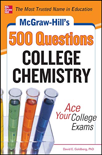 McGraw-Hill's 500 College Chemistry Questions: Ace Your College Exams (McGraw-Hill's 500 Questions) (9780071797009) by Goldberg, David