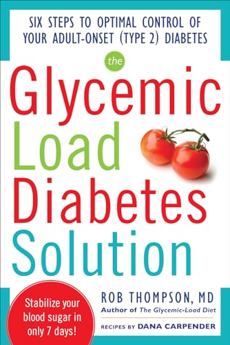 Beispielbild fr The Glycemic Load Diabetes Solution : Six Steps to Optimal Control of Your Adult-Onset (Type 2) Diabetes zum Verkauf von Better World Books