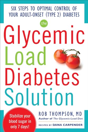 Stock image for The Glycemic Load Diabetes Solution: Six Steps to Optimal Control of Your Adult-Onset (Type 2) Diabetes for sale by ZBK Books