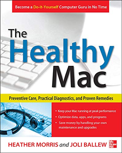 Stock image for The Healthy Mac: Preventive Care, Practical Diagnostics, and Proven Remedies for sale by SecondSale
