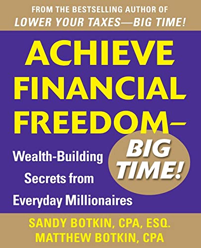 Stock image for Achieve Financial Freedom Big Time!: Wealth-Building Secrets from Everyday Millionaires for sale by Goodwill of Colorado