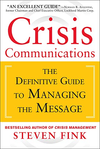 Stock image for Crisis Communications: The Definitive Guide to Managing the Message for sale by Goodwill Industries