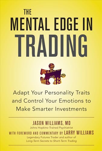 Stock image for The Mental Edge in Trading : Adapt Your Personality Traits and Control Your Emotions to Make Smarter Investments (PROFESSIONAL FINANCE & INVESTM) for sale by WorldofBooks