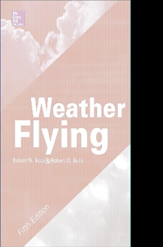 9780071799720: Weather Flying, Fifth Edition (AVIATION)