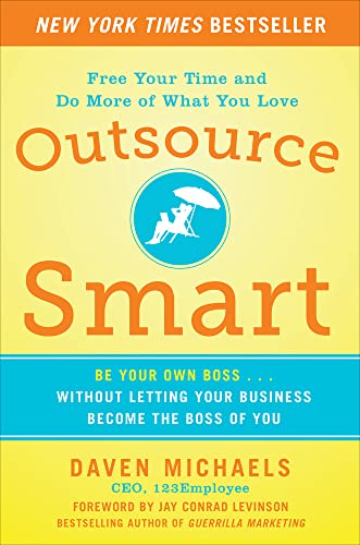 Beispielbild fr Outsource Smart: Be Your Own Boss . Without Letting Your Business Become the Boss of You zum Verkauf von Better World Books