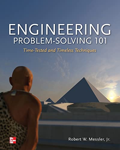 Imagen de archivo de Engineering Problem-Solving 101: Time-Tested and Timeless Techniques : Time-Tested and Timeless Techniques a la venta por Better World Books: West