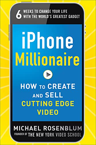 Beispielbild fr iPhone Millionaire: How to Create and Sell Cutting-Edge Video zum Verkauf von SecondSale