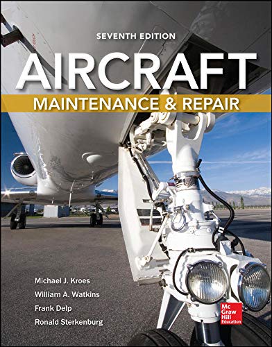 Aircraft Maintenance and Repair, Seventh Edition (9780071801508) by Kroes, Michael; Watkins, William; Delp, Frank; Sterkenburg, Ronald