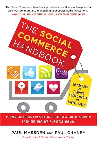 Stock image for The Social Commerce Handbook: 20 Secrets for Turning Social Media into Social Sales for sale by Better World Books