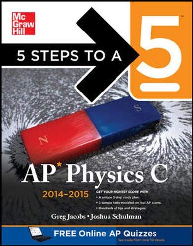 Beispielbild fr 5 Steps to a 5 AP Physics C, 2014-2015 Edition (5 Steps to a 5 on the Advanced Placement Examinations Series) zum Verkauf von Wonder Book